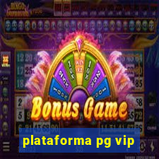 plataforma pg vip